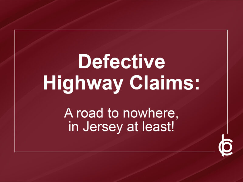 Thumbnail article with title, defective highway claims: a road to nowhere, in jersey at least!